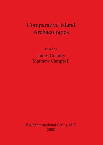 Comparative Island Archaeologies James Conolly Matthew Campbell