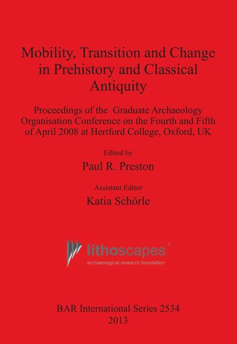 Mobility Transition And Change In Prehistory And Classical Antiquity Paul Richard Preston