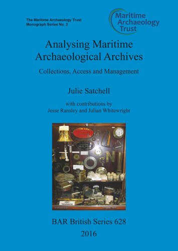 Analysing Maritime Archaeological Archives Collections Access And Management Julie Satchell