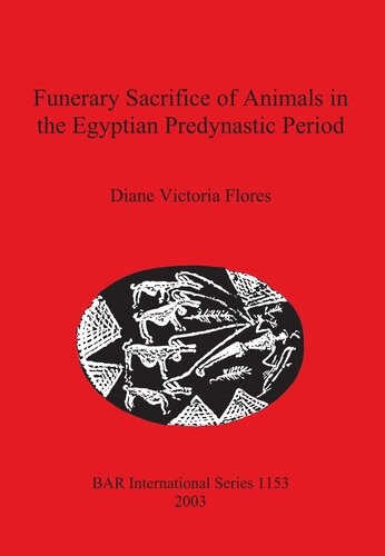 Funerary Sacrifice Of Animals In The Egyptian Predynastic Period Diane Victoria Flores