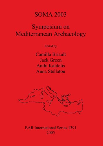 Soma 2003 Symposium On Mediterranean Archaeology Proceedings Of The Seventh Meeting Of Postgraduate Researchers At The Institute Of Archaeology University College London 21st 23rd February 2003 Camilla Briault