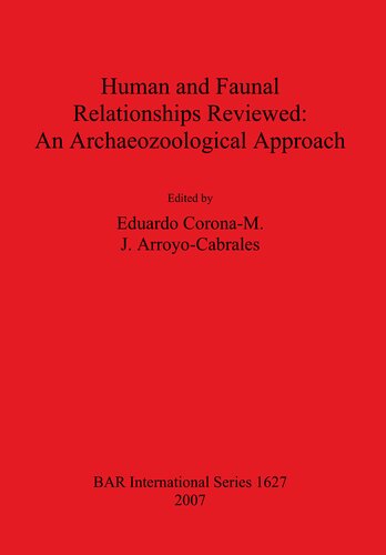Human And Faunal Relationships Reviewed An Archaeozoological Approach Eduardo Coronam