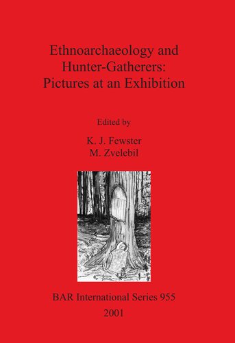 Ethnoarchaeology And Huntergatherers Pictures At An Exhibition K J Fewster