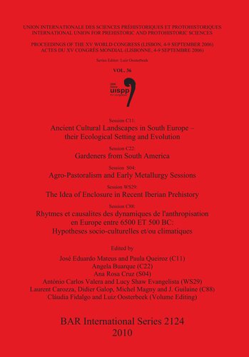 Session C11 Ancient Cultural Landscapes In South Europe Their Ecological Setting And Evolution Session C22 Gardeners From South America Session S04 Agropastoralism And Early Metallurgy Sessions Session Ws29 The Idea Of Enclosure In Recent Iberia Jos Eduardo Mateusm