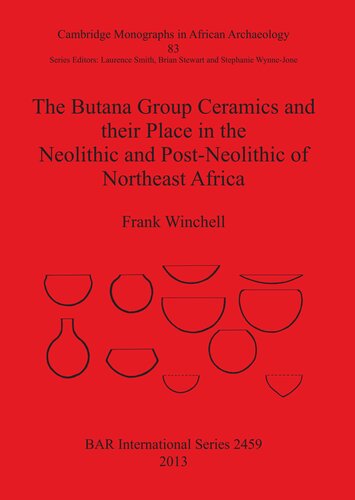 The Butana Group Ceramics And Their Place In The Neolithic And Postneolithic Of Northeast Africa Frank Winchell