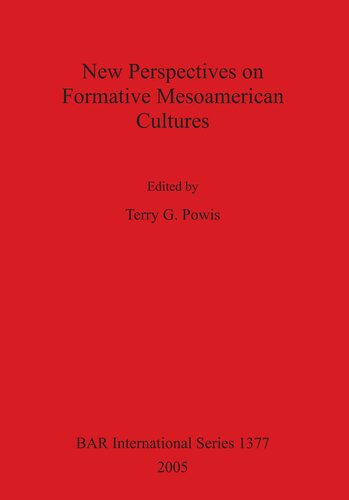 New Perspectives On Formative Mesoamerican Cultures Terry Powis