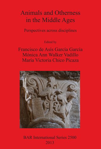 Animals And Otherness In The Middle Ages Perspectives Across Disciplines Francisco De Ass Garca Garca