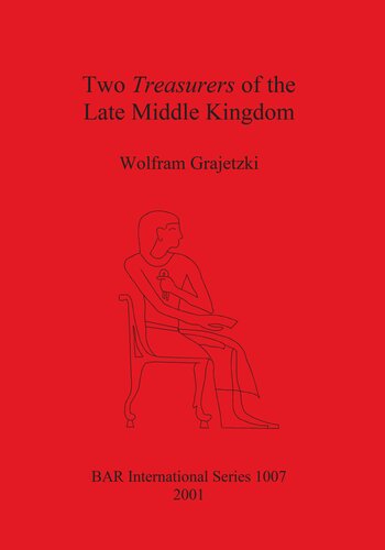 Two Treasurers Of The Late Middle Kingdom Wolfram Grajetzki