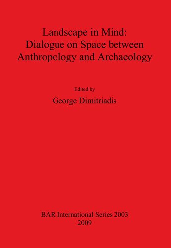 Landscape In Mind Dialogue On Space Between Anthropology And Archaeology George Dimitriadis