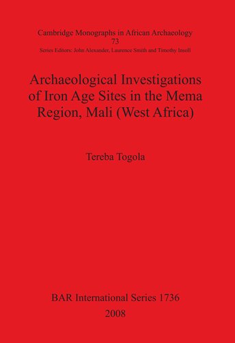 Archaeological Investigations Of Iron Age Sites In The Mema Region Mali West Africa Tereba Togola