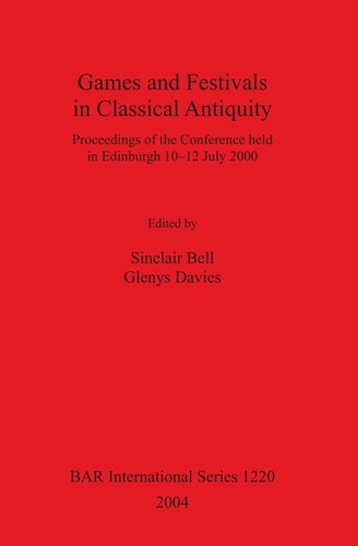 Games And Festivals In Classical Antiquity Proceedings Of The Conference Held In Edinburgh 1012 July 2000 Sinclair Bell Editor