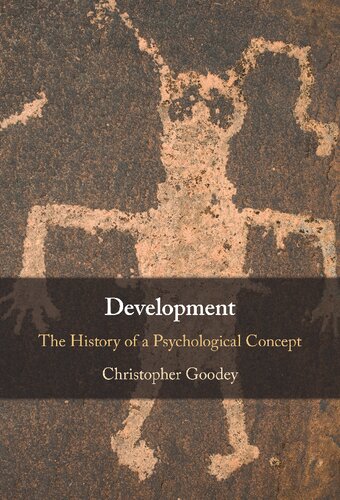 Development The History Of A Psychological Concept Christopher Goodey