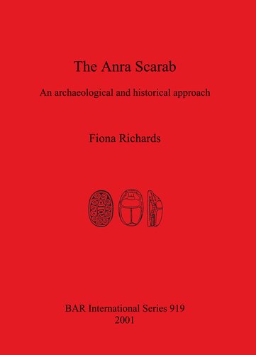 The Anra Scarab An Archaeological And Historical Approach Fiona Richards