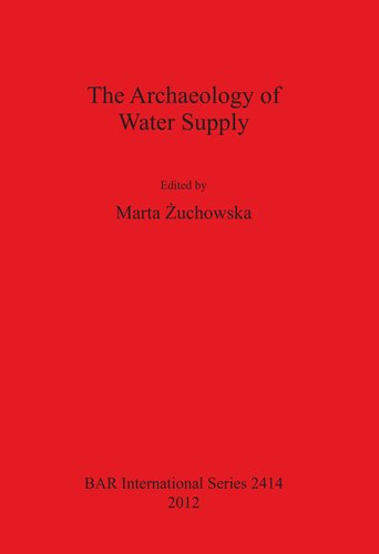 The Archaeology Of Water Supply Marta Zuchowska