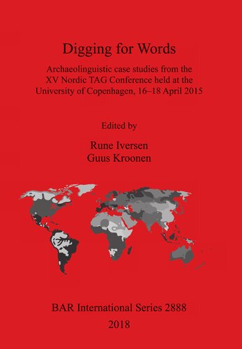 Digging For Words Archaeolinguistic Case Studies From The Xv Nordic Tag Conference Held At The University Of Copenhagen 1618 April 2015 Rune Iversen