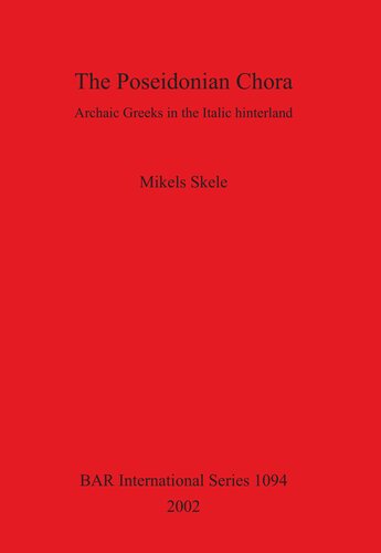 The Poseidonian Chora Archaic Greeks In The Italic Hinterland Mikels Skele