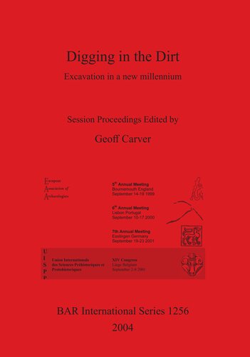 Digging In The Dirt Excavation In A New Millennium Geoff Carver