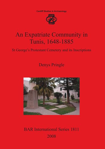 An Expatriate Community In Tunis 16481885 St Georges Protestant Cemetery And Its Inscriptions Denys Pringle
