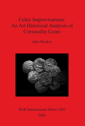 Celtic Improvisations An Art Historical Analysis Of Coriosolite Coins John Hooker
