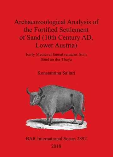 Archaeozoological Analysis Of The Fortified Settlement Of Sand 10th Century Ad Lower Austria Early Medieval Faunal Remains From Sand An Der Thaya Konstantina Saliari