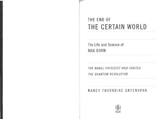 The End Of The Certain World The Life And Science Of Max Born Nancy Thorndike Greenspan