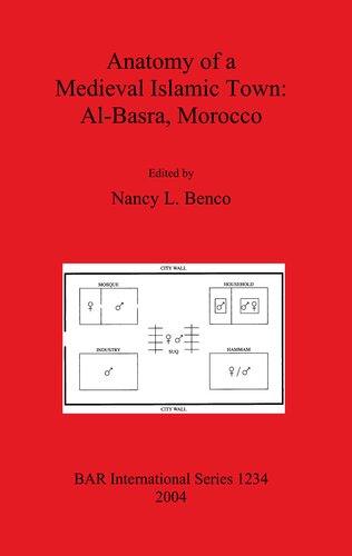 Anatomy Of A Medieval Islamic Town Albasra Morocco Nancy L Benco