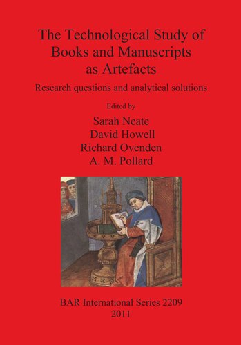 The Technological Study Of Books And Manuscripts As Artefacts Research Questions And Analytical Solutions Sarah Neate