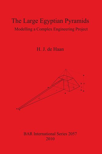 The Large Egyptian Pyramids Modelling A Complex Engineering Project H J De Haan