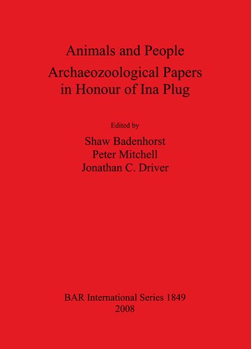 Animals And People Archaeozoological Papers In Honour Of Ina Plug Shaw Badenhorst