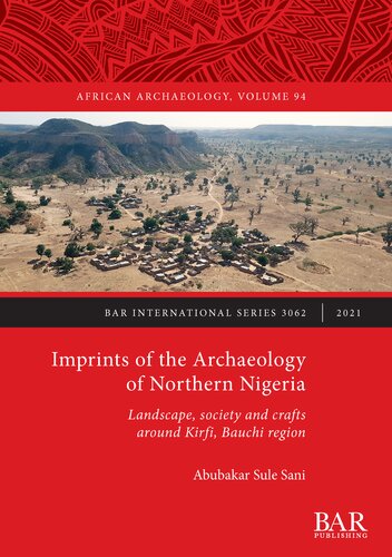 Imprints Of The Archaeology Of Northern Nigeria Abubakar Sule Sani