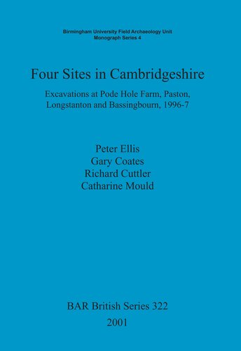 Four Sites In Cambridgeshire Excavations At Pode Hole Farm Paston Longstanton And Bassingbourn 19967 Peter Ellis