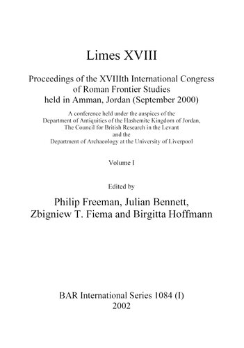 Limes Xviii Proceedings Of The Xviiith International Congress Of Roman Frontier Studies Held In Amman Jordan September 2000 A Conference Held Under The Auspices Of The Department Of Antiquities Of The Hashemite Kingdom Of Jordan The Council For Bri Philip Freeman
