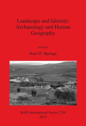 Landscape And Identity Archaeology And Human Geography Kurt D Springs Ed