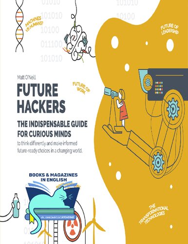 Future Hackers The Indispensable Guide For Curious Minds Matt Oneill