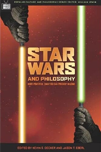 Star Wars And Philosophy More Powerful Than You Can Possibly Imagine Complete Kevin Decker