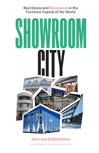 Showroom City Real Estate And Resistance In The Furniture Capital Of The World John Joe Schlichtman
