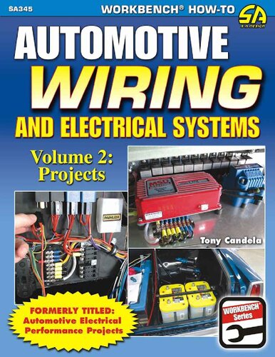 Automotive Wiring Electrical Systems Volume 2 Projects Tony Candela