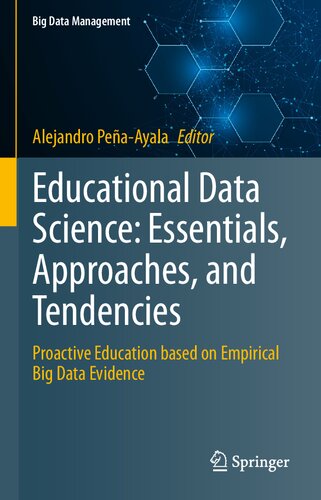 Educational Data Science Essentials Approaches And Tendencies Proactive Education Based On Empirical Big Data Evidence Alejandro Peaayala
