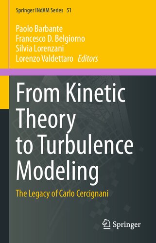 From Kinetic Theory To Turbulence Modeling The Legacy Of Carlo Cercignani Paolo Barbante