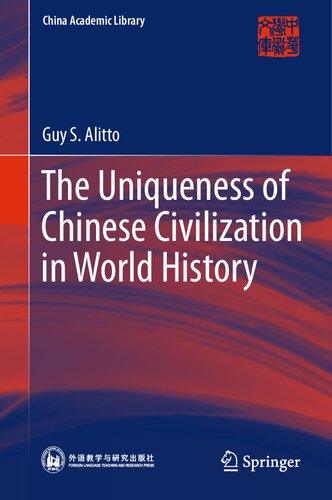 The Uniqueness Of Chinese Civilization In World History Guy S Alitto