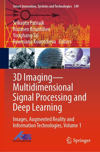 3d Imagingmultidimensional Signal Processing And Deep Learning Images Augmented Reality And Information Technologies Volume 1 Srikanta Patnaik Roumen Kountchev Yonghang Tai Roumiana Kountcheva