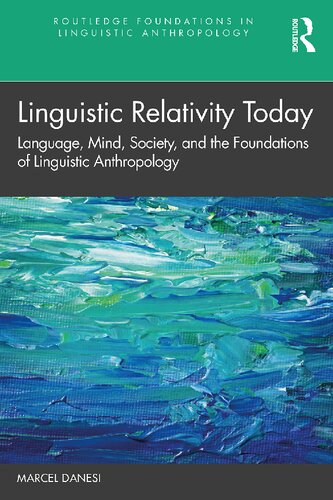 Linguistic Relativity Today Routledge Foundations In Linguistic Anthropology 1st Edition Marcel Danesi