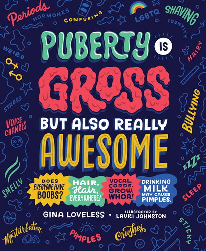 Puberty Is Gross But Also Really Awesome Gina Loveless Lauri Johnston