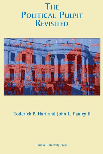 The Political Pulpit Revisited Roderick P Hart John L Pauley Ii