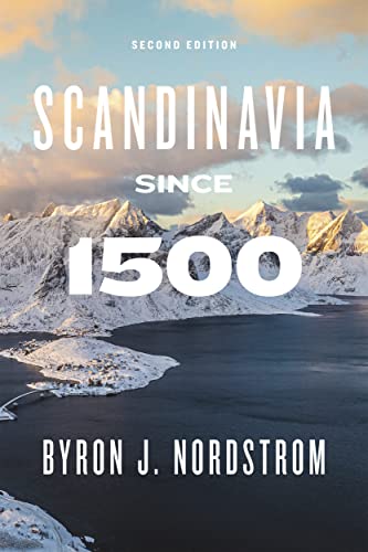 Scandinavia Since 1500 2nd Edition 2nd Byron J Nordstrom