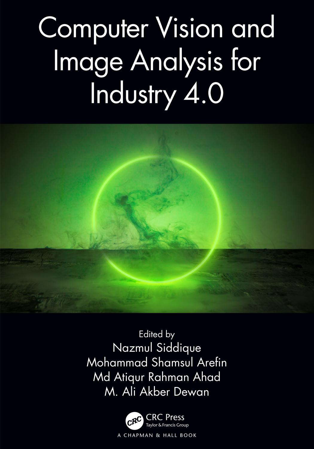 Computer Vision And Image Analysis For Industry 4 0 Nazmul Siddique