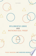 Syllogistic Logic And Mathematical Proof Prof Paolo Mugnai Mancosu Prof Massimo