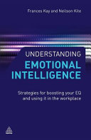 Understanding Emotional Intelligence Strategies For Boosting Your Eq And Using It In The Workplace Neilson Kite