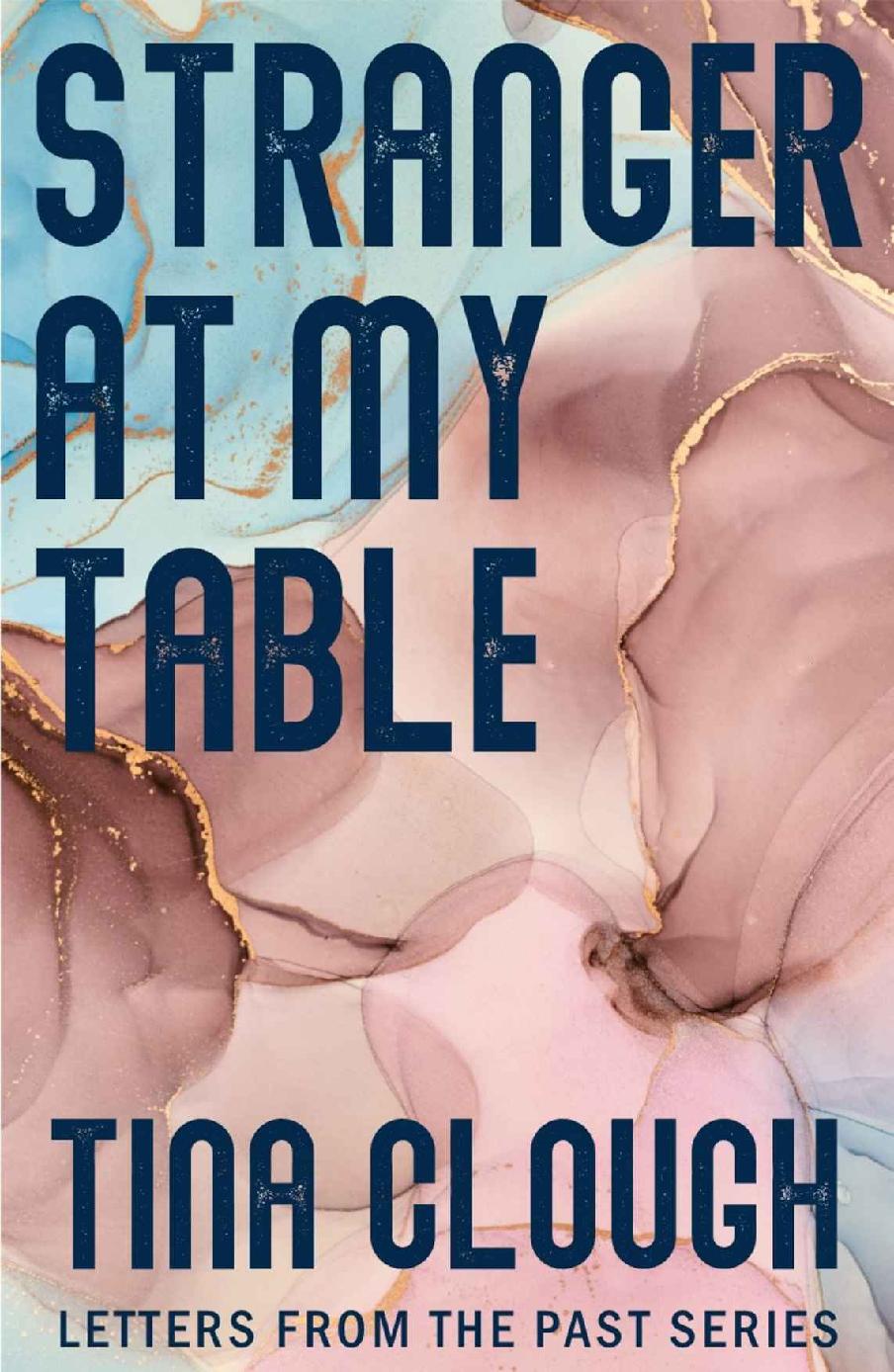 Stranger At My Table Letters From The Past Tina Clough
