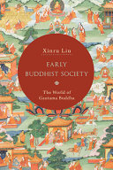 Early Buddhist Society The World Of Gautama Buddha Xinru Liu